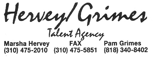 Hervey/Grimes Talent Agency, tel(310)475-2010, fax(310)475-5851